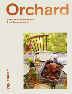 Orchard: Over 70 Sweet and Savoury Recipes from the English Countryside