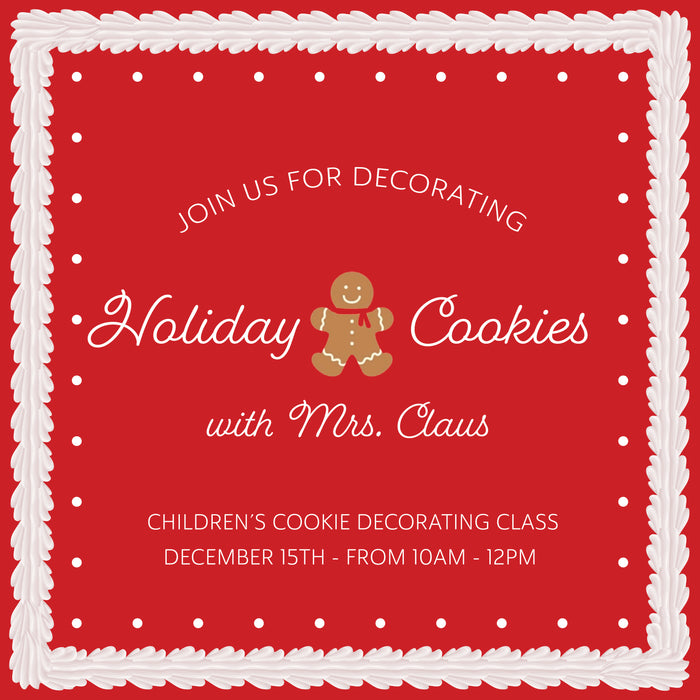 Cookies With Mrs. Claus - Children's Cookie Class